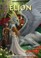 Elion - La Leggenda del Prescelto 1326392352 Book Cover