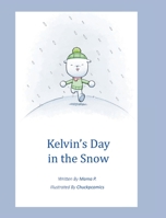 Kelvin's Day in the Snow 1685702880 Book Cover