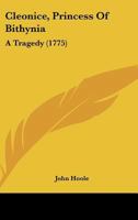 Cleonice, Princess Of Bithynia: A Tragedy (1775) 1145120741 Book Cover