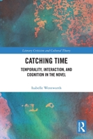 Catching Time: Temporality, Interaction, and Cognition 1032577711 Book Cover