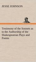 Testimony of the Sonnets as to the Authorship of the Shakespearean Plays and Poems 3337063616 Book Cover