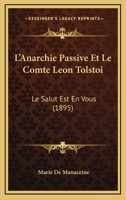 L'Anarchie Passive Et Le Comte Leon Tolstoi: Le Salut Est En Vous (1895) 1120446961 Book Cover