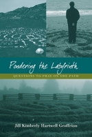 Pondering the Labyrinth: Questions to Pray on the Path 0829815759 Book Cover