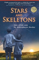 Stars and Skeletons: Tales of Life with My Schizophrenic Brother 1952785006 Book Cover