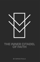 The Inner Citadel of Faith: Finding yourself whitin B0FM4DTD17 Book Cover
