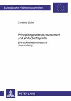 Prinzipiengeleitetes Investment Und Wirtschaftspolitik: Eine Wohlfahrtstheoretische Untersuchung 3631614519 Book Cover