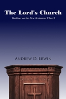 The Lord's Church : A Collection of Sermons by Andrew D. Erwin 1947622544 Book Cover