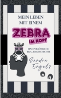 Mein Leben mit einem Zebra im Kopf: Eine persönliche Trauergeschichte (German Edition) 3695714336 Book Cover