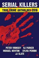 2016 Serial Killers True Crime Anthology 1518696716 Book Cover