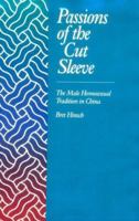 Passions of the Cut Sleeve: The Male Homosexual Tradition in China 0520078691 Book Cover