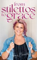 From Stilettos to Grace 1957293063 Book Cover