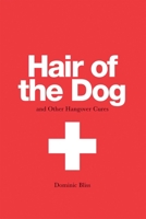 Hair of the Dog: and other hangover Cures 0957140959 Book Cover