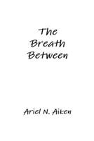 The Breath Between 1300960795 Book Cover