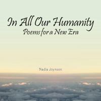 In All Our Humanity: Poems for a New Era 1504371925 Book Cover