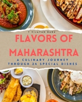 Flavors of Maharashtra: A Culinary Journey Through 24 Special Dishes B0CSBBGMPH Book Cover