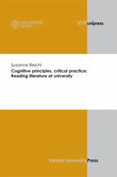 Cognitive Principles, Critical Practice: Reading Literature at University 3899714814 Book Cover