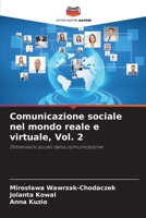 Comunicazione sociale nel mondo reale e virtuale, Vol. 2 (Italian Edition) 6208317657 Book Cover