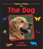 Face to Face With the Dog: Loyal Companion 1570914524 Book Cover
