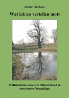 Wat ick no vertellen mott 3749719233 Book Cover
