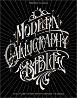 Modern Calligraphy Bible: 101 Alphabets from Artists Around the World 0764364154 Book Cover