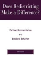 Does Redistricting Make a Difference: Partisan Representation and Electoral Behavior 0739101927 Book Cover