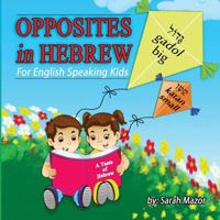 Opposites in Hebrew for English-Speaking Kids 1950170616 Book Cover