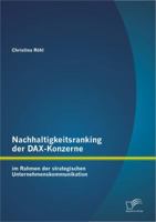 Nachhaltigkeitsranking der DAX-Konzerne: im Rahmen der strategischen Unternehmenskommunikation 3656252386 Book Cover