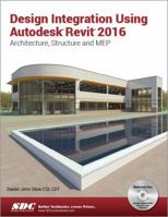 Design Integration Using Autodesk Revit 2016 158503973X Book Cover