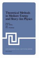 Theoretical Methods in Medium-Energy Heavy Iron Physics (NATO Advanced Study Institutes Series: Series B, Physics) 0306400626 Book Cover