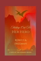 Holding Out For Her Hero (Cliffs of The Goddess) B0FLW668MH Book Cover