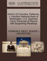 District of Columbia, Petitioner, v. Hamilton National Bank of Washington. U.S. Supreme Court Transcript of Record with Supporting Pleadings 1270394630 Book Cover