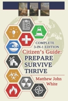 Citizen's Guide: 3-in-1 Edition: Prepare, Survive, Thrive B0DQTFPV8C Book Cover