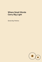 Where Small Words Carry Big Light B0GW27P1HM Book Cover