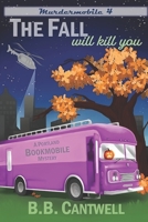 Murdermobile 4: The Fall Will Kill You (Portland Bookmobile Mysteries) B0CJKTTMJ9 Book Cover