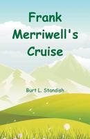 Frank Merriwell's Cruise 1500988375 Book Cover