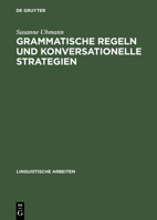 Grammar Rules and Conversation Strategies. Case Studies on Syntax and Phonology 3484303751 Book Cover