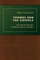 Thomas and the Gospels: The Case for Thomas's Familiarity with the Synoptics 0802867480 Book Cover