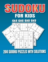Sudoku For Kids: 200 Fun Sudokus for Children 4x4, 6x6, 4x4 and 9x9, With Solutions B08P1L4PL7 Book Cover