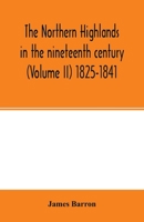 The Northern Highlands in the Nineteenth Century; Volume II 9354002870 Book Cover