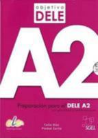 Objetivo DELE A2: Preparacion para el DELE A2 con Soluciones y Transcripciones 8497789164 Book Cover