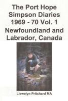 The Port Hope Simpson Diaries 1969 - 70 Vol. 1 Newfoundland and Labrador, Canada 1480105163 Book Cover