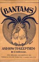 Bantams and How To Keep Them (Poultry Series - Chickens) (Poultry Series - Chickens) 1905124562 Book Cover