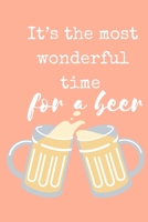 It's the most wonderful time for a beer: Christmas gift in blank line journal , notebook for beer lover , men , boyfriend ,father , grand father , ... theme , New year gift , cheers beer pastel 167529321X Book Cover
