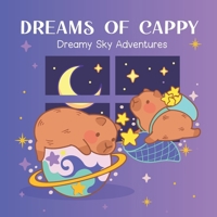 Dreams of Cappy: Dreamy Sky Adventures B0F5NV2RF6 Book Cover