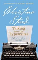 Talking Into the Typewriter: Selected Letters, 1973-1983 0522862039 Book Cover