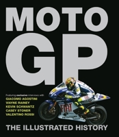 MotoGP: The Illustrated History 1847326161 Book Cover