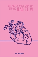 Um poema para cada dia em que não te vi 1691088331 Book Cover