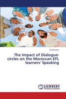 The Impact of Dialogue-circles on the Moroccan EFL learners' Speaking 6200117411 Book Cover