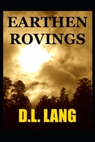 Earthen Rovings: Poems on Mother Nature and the Environment B088YBBGKY Book Cover