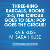 Three-Ring Rascals, Books 3-4: The Circus Goes to Sea; Pop Goes the Circus! 1101891890 Book Cover